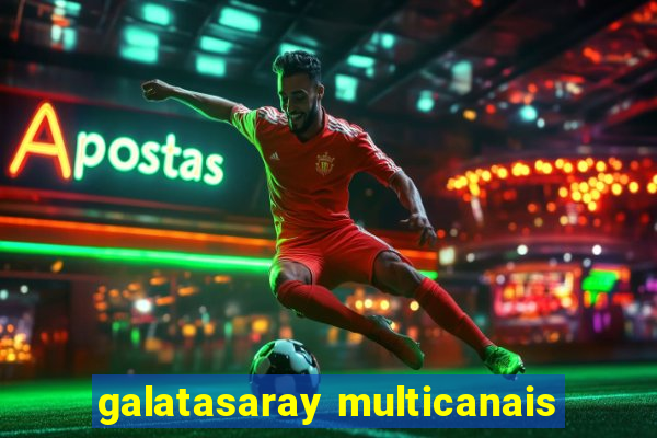 galatasaray multicanais